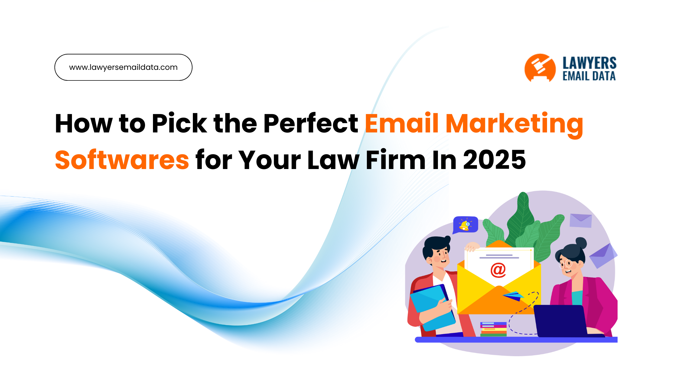 Email Marketing Software For Lawyer In 2025 (How To Choose)