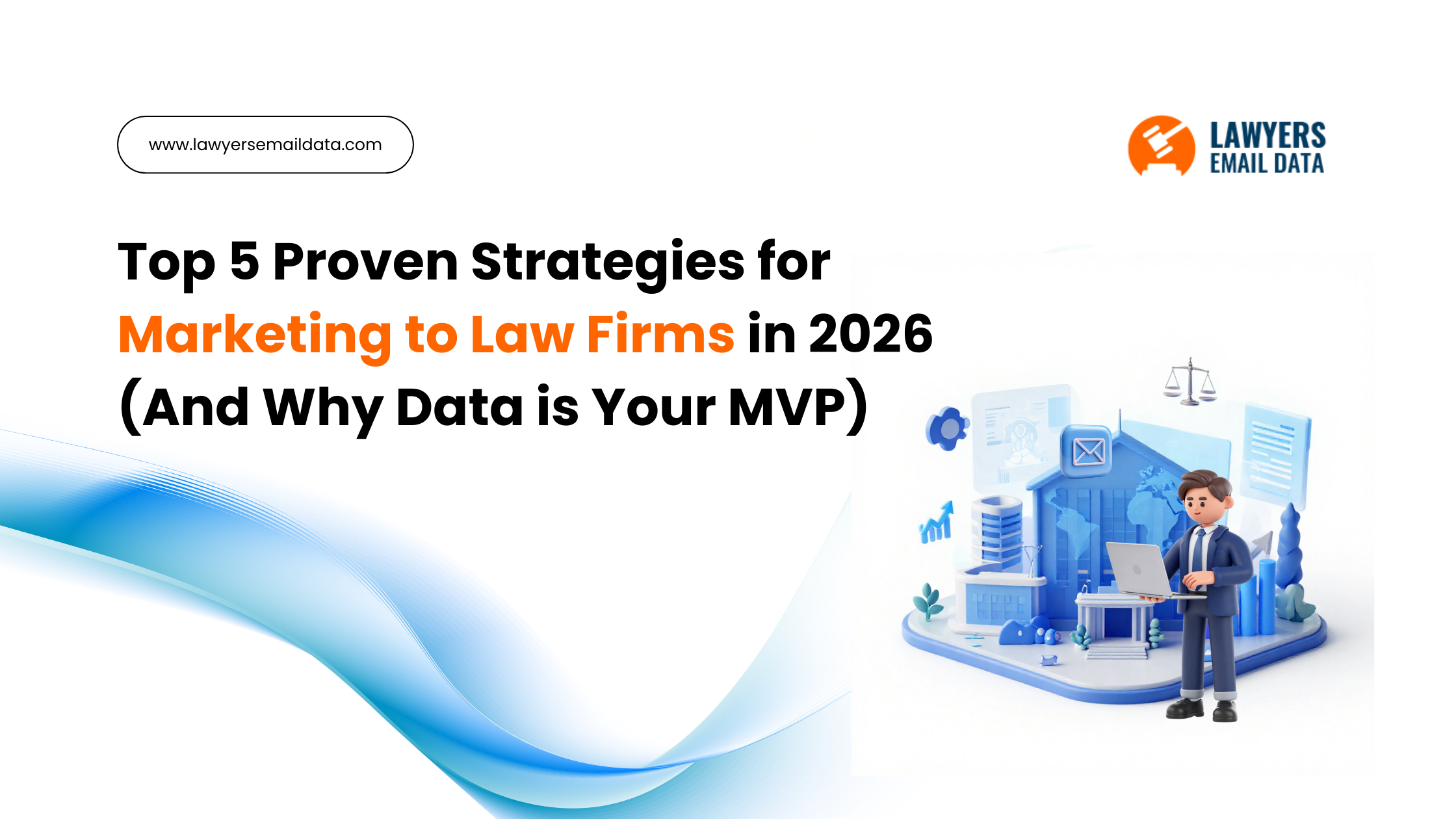 Top 5 Proven Strategies for Marketing to Law Firms in 2026